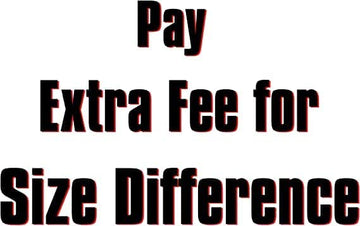 Pay Extra Fee for Size Difference(180)