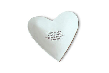 Sympathy Gift 'Those We Love Don't Go Away, They Walk Beside Us Every Day'