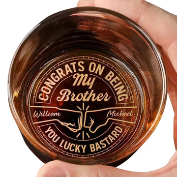 Congrats on Being My Brother You're Lucky Bastard, Funny Brother Personalized Whiskey Glass, Fist Bump Brother Whiskey Glass, Brother Engraved Drink Cup, Funny Gift for Brother on Christmas, Birthday