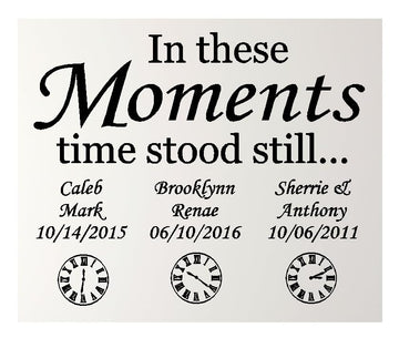 Personalized Custom Clock and in These Moments Time Stood Still Name Date Birth Wall Decal Sticker Customized Choose Size Color Vinyl Home Family