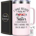 Lifecapido Sister Gifts from Sisters, I Smile Because You’re My Sister 20oz Insulated Coffee Mug with Keychain, Birthday Christmas Mothers Day Gifts for Sisters, Rose Quartz