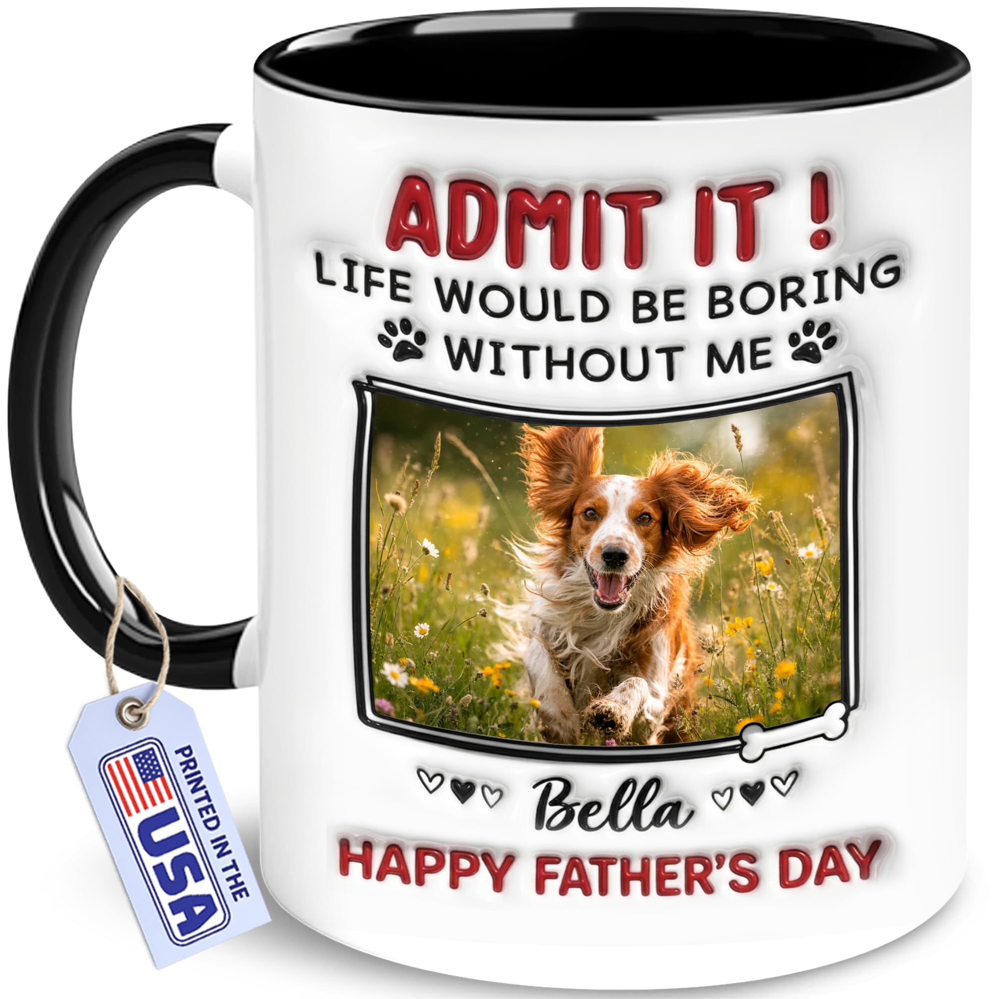 Personalized Dog Gifts - Father's Day Mug For Dog Dad - Admit It Life Would Be Boring Without Me Custom Cup With Photo, Name - Pawther's Day Birthday Gifts For Pet Lover, Fur Owner, Men
