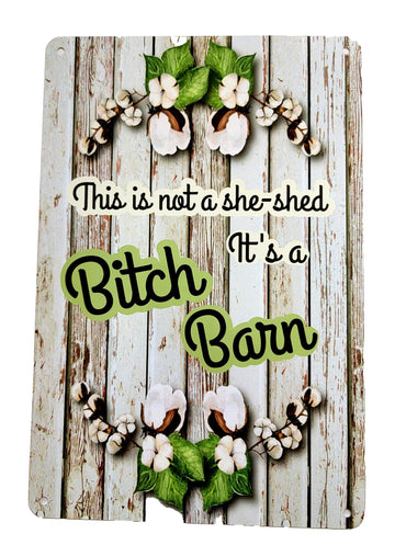 She Shed Sign Bitch Barn Sign This is not a She shed, It's a Bitch Barn 8"x12" Metal Print
